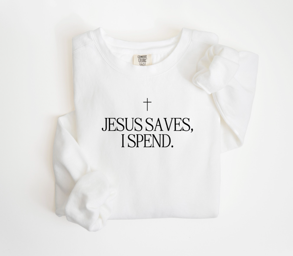 Jesus Saves, I Spend Pullover