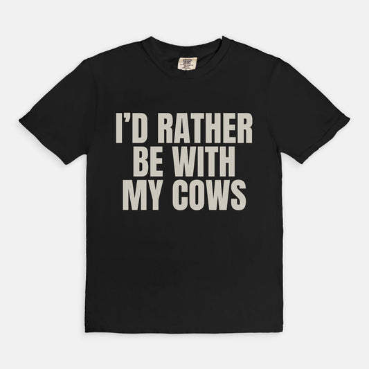 I'd Rather Be With My Cow Black Comfort Colors Tee