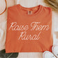 Script Raise Them Rural Tee | Laree Ranch