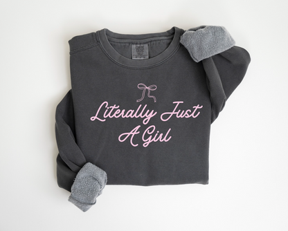 Literally Just a Girl Sweatshirt