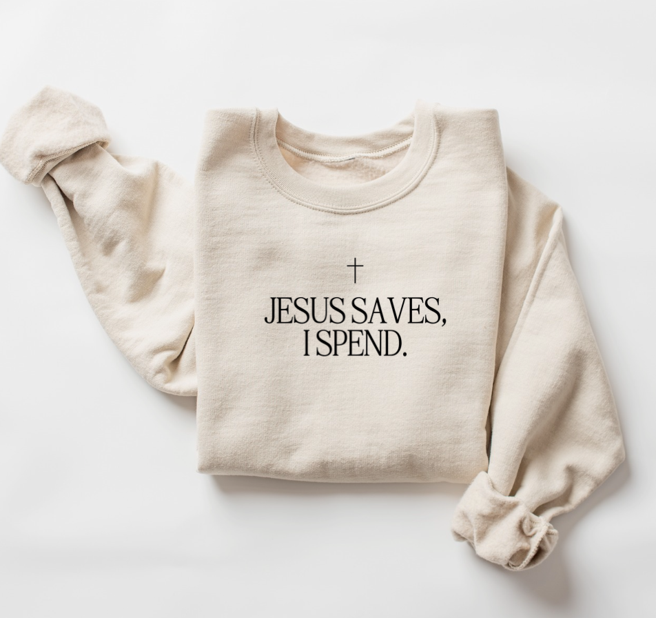 Jesus Saves, I Spend Pullover