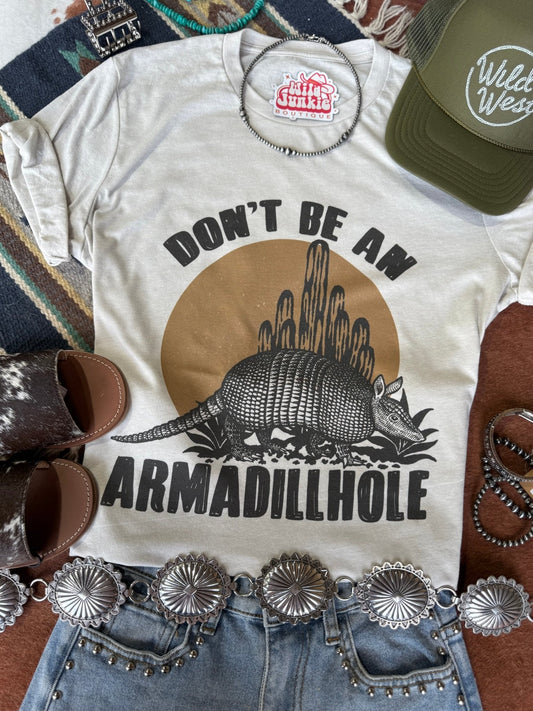 Don't Be An Armadillhole Graphic Tee