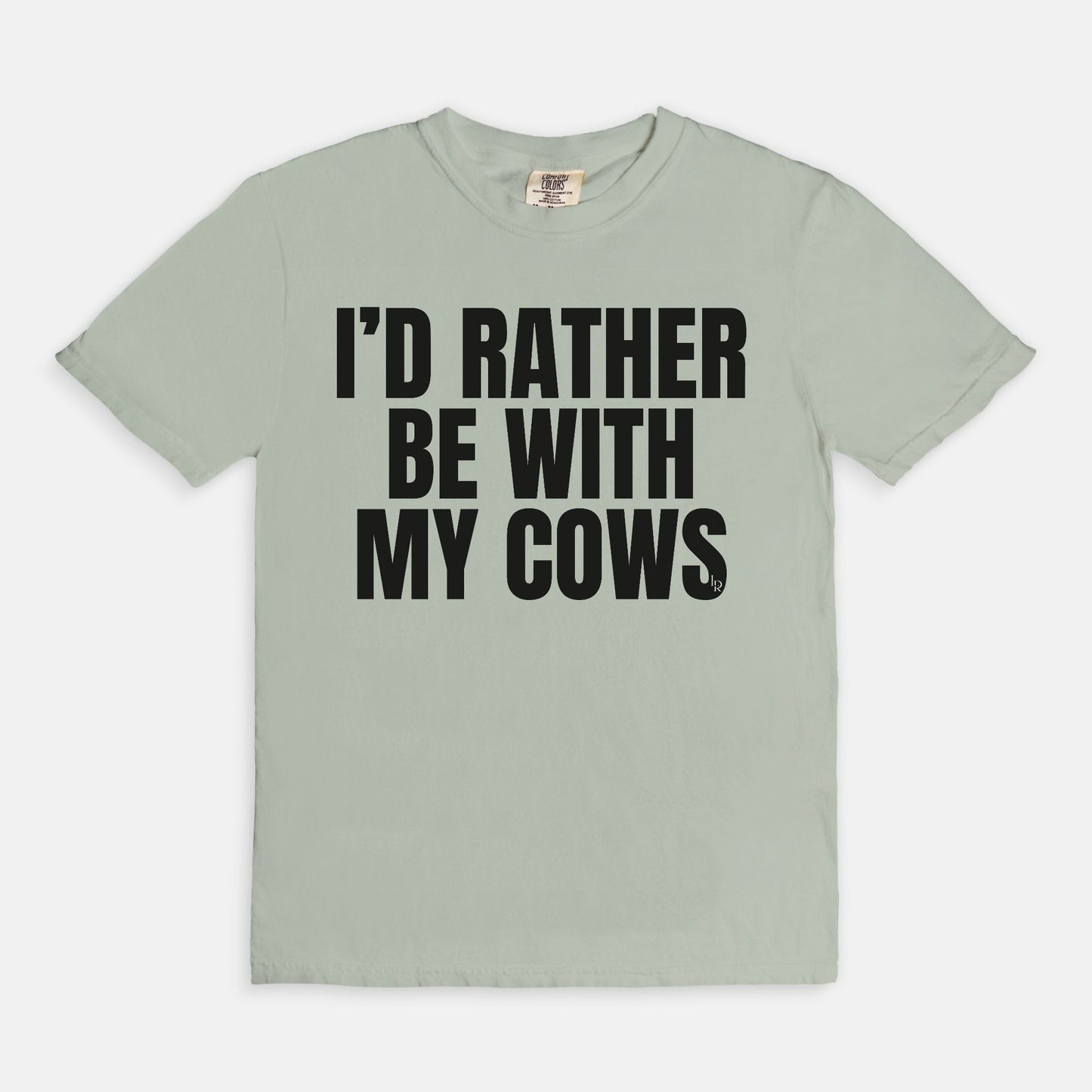 I'd Rather Be With My Cows Comfort Colors Tee