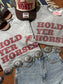 Hold Yer Horses Graphic Sweatshirt